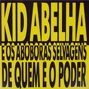 Kid Abelha E Os Abóboras Selvagens - De Quem É O Poder download flac mp3