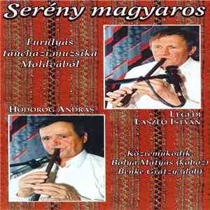 Legedi László István, Hodorog András Kísér / Accompanied By: Bolya Mátyás, Benke Grátzy - Serény Magyaros: Furulyás Táncházi Muzsika Moldvából download flac mp3