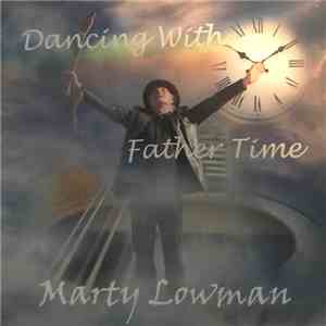 Marty Lowman - Dancing With Father Time download flac mp3