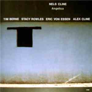 Nels Cline - Angelica download flac mp3