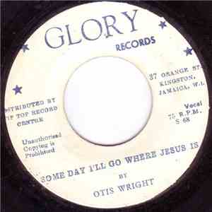 Otis Wright - Some Day I'll Go Where Jesus Is / Eternity download flac mp3
