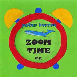 Peter Barron  - Zoom Time E.P. download flac mp3