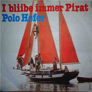 Polo Hofer - I Bliibe Immer Pirat download flac mp3
