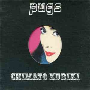 Pugs - Chimato Kubiki download flac mp3