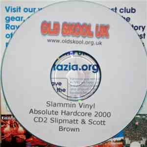 Slipmatt & Scott Brown - Slammin Vinyl Absolute Hardcore 2000 CD2 download flac mp3