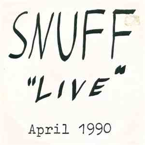 Snuff  - "Live" April 1990 download flac mp3