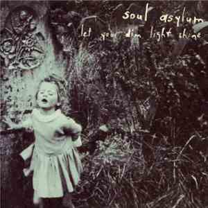 Soul Asylum  - Let Your Dim Light Shine download flac mp3