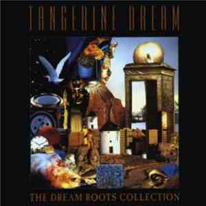 Tangerine Dream - The Dream Roots Collection download flac mp3
