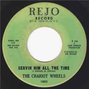 The Chariot Wheels - Servin Him All The Time / How About You download flac mp3