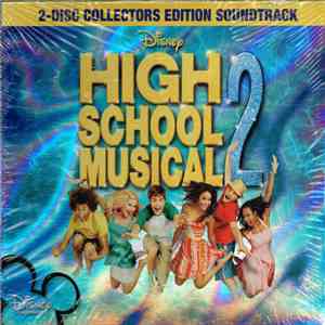 The High School Musical Cast - High School Musical 2 (2-Disc Collector's Edition Soundtrack) download flac mp3