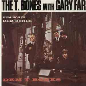 The T-Bones  With Gary Farr  - Dem Bones Dem Bones Dem T-Bones download flac mp3