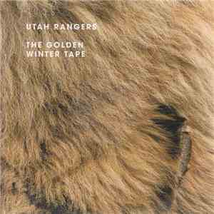 Utah Rangers - The Golden Winter Tape download flac mp3