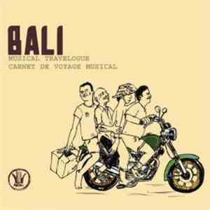 Various - Bali: Musical Travelogue - Carnet De Voyage Musical download flac mp3