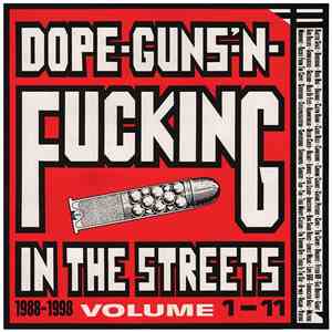 Various - Dope-Guns-'N-Fucking In The Streets (Volume 1-11 • 1988-1998) download flac mp3