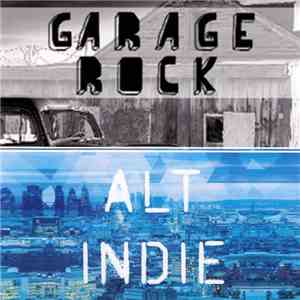 Various - Garage Rock / Alt Indie download flac mp3