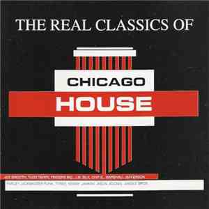 Various - The Real Classics Of Chicago House download flac mp3