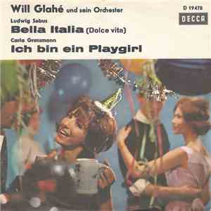Will Glahé Und Sein Orchester - Bella Italia (Dolce Vita) / Ich Bin Ein Playgirl download flac mp3