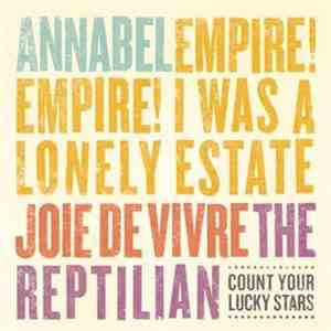 Annabel / Empire! Empire! (I Was A Lonely Estate) / Joie De Vivre  / The Reptilian - Four Way Split download flac mp3