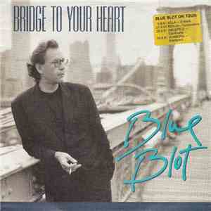 Blue Blot - Bridge To Your Heart download flac mp3