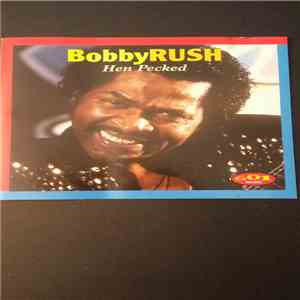Bobby Rush - Hen Pecked download flac mp3
