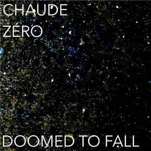 Chaude Zéro - Doomed To Fall download flac mp3