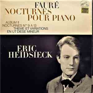 Fauré - Eric Heidsieck - Nocturnes Pour Piano (Album II - Nocturnes Nºs 9 A 13 / Thème Et Variations En Ut Dièse Mineur) flac mp3 download