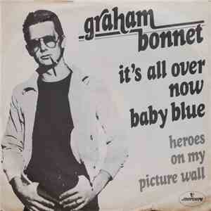 Graham Bonnet - It's All Over Now, Baby Blue / Heroes On My Picture Wall flac mp3 download