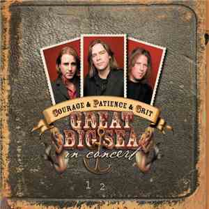Great Big Sea - Courage & Patience & Grit: In Concert download flac mp3