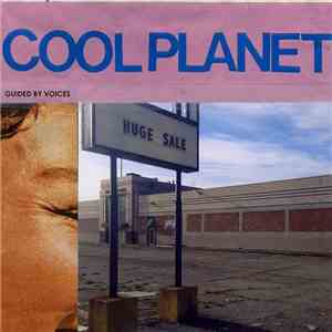 Guided By Voices - Cool Planet download flac mp3