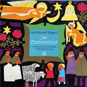 Karl Heinrich Waggerl - Zur Weihnachtszeit (Umrahmt Mit Liedern Und Musik Aus Dem Salzburger Land) download flac mp3