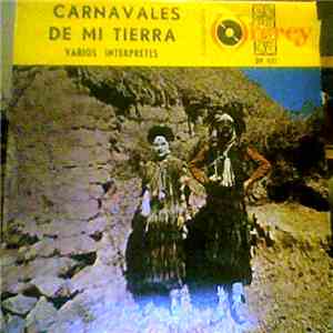 Los Pacharacos, Los Huayruros, Los Campesinos, Orq. Brisas del Huascaran, Orquesta Añoranzas Del Centro, Los Engreidos De Jauja, Los Sureños , Los Sicuros de Chillimuri - Carnavales De Mi Tierra download flac mp3