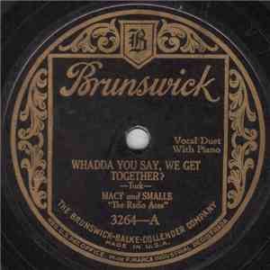 Macy And Smalle "The Radio Aces" - Whadda You Say, We Get Together? download flac mp3