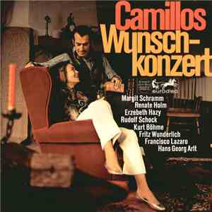 Margit Schramm, Renate Holm, Erzebeth Hazy, Rudolf Schock, Kurt Böhme, Fritz Wunderlich, Francisco Lazaro, Hans Georg Arlt - Camillos Wunschkonzert download flac mp3