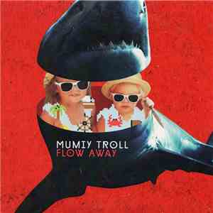 Mumiy Troll - Flow Away download flac mp3
