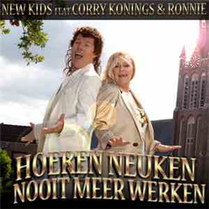 New Kids Feat. Corry Konings & Ronnie  - Hoeren Neuken Nooit Meer Werken download flac mp3