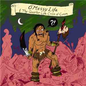O'Messy Life - O'Messy Life & The Quarter Life Crisis Of Conan download flac mp3