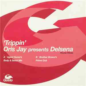 Oris Jay Presents Delsena - 'Trippin' (House Mixes) download flac mp3