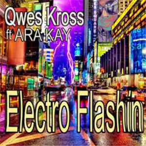Qwes Kross, Ara Kay - Electro Flashin download flac mp3