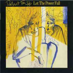 Robert Fripp - Let The Power Fall download flac mp3