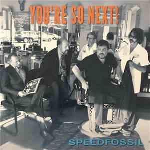 Speedfossil - You're So Next! download flac mp3