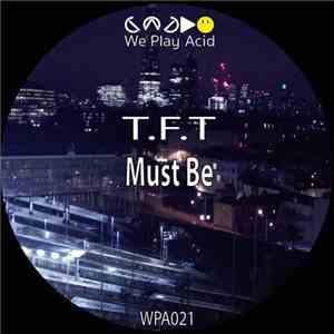 T.F.T - Must Be download flac mp3