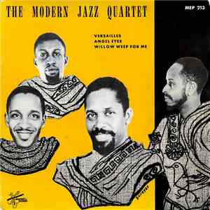 The Modern Jazz Quartet - Versailles / Angel Eyes / Willow Weep For Me download flac mp3