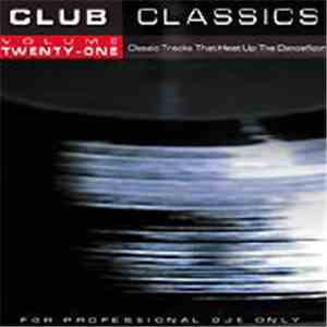 Various - Club Classics Volume Twenty - One download flac mp3