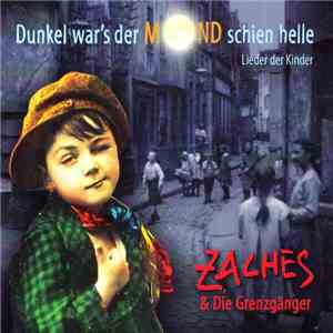 Zaches & Die Grenzgänger  - Dunkel War's Der Mond Schien Helle download flac mp3