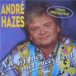 André Hazes - Nu Jij Hier Niet Meer Bent download flac mp3