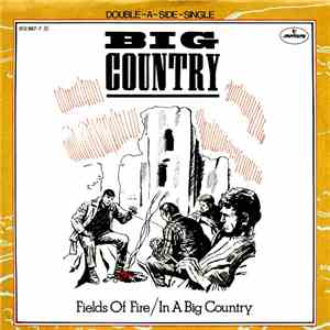 Big Country - Fields Of Fire / In A Big Country download flac mp3