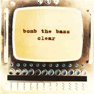 Bomb The Bass - Clear download flac mp3