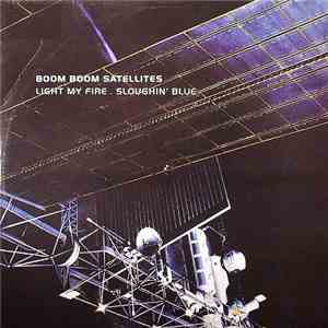 Boom Boom Satellites - Light My Fire flac mp3 download