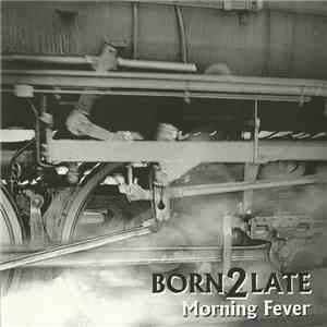 Born2Late - Morning Fever download flac mp3
