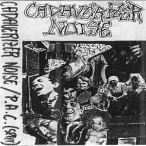 Cadaverizer Noise / P.A.C.  - Split download flac mp3
